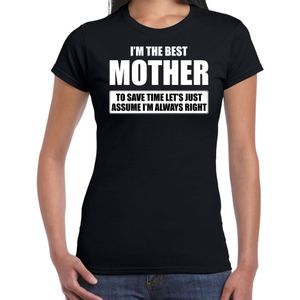 I'm the best mother - always right t-shirt zwart dames - Cadeau moederdag t-shirt moeder - kado voor mama