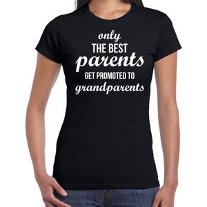 Only the best parents get promoted to grandparents t-shirt zwart voor dames - Cadeau aankondiging zwangerschap oma en opa