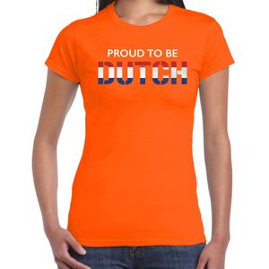 Holland Proud to be Dutch landen t-shirt - oranje - dames -  Nederland landen shirt  met Nederlandse vlag/ kleding - EK / WK / Olympische spelen supporter outfit