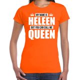 Naam cadeau My name is Heleen - but you can call me Queen t-shirt oranje dames - Cadeau shirt o.a verjaardag/ Koningsdag