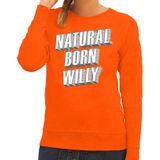 Oranje Natural born Willy trui - Sweater voor dames - Koningsdag kleding