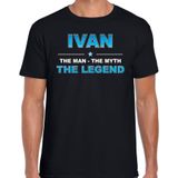 Naam cadeau Ivan - The man, The myth the legend t-shirt  zwart voor heren - Cadeau shirt voor o.a verjaardag/ vaderdag/ pensioen/ geslaagd/ bedankt