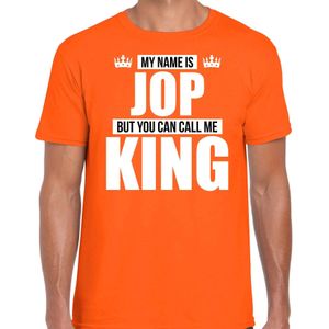 Naam cadeau My name is Jop - but you can call me King t-shirt oranje heren - Cadeau shirt o.a verjaardag/ Koningsdag