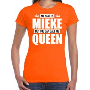 Naam cadeau My name is Mieke - but you can call me Queen t-shirt oranje dames - Cadeau shirt o.a verjaardag/ Koningsdag