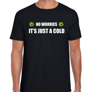 No worries its just a cold t-shirt coronavirus / corona crisis zwart voor heren