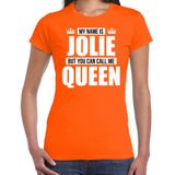 Naam cadeau My name is Jolie - but you can call me Queen t-shirt oranje dames - Cadeau shirt o.a verjaardag/ Koningsdag
