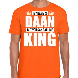 Naam cadeau My name is Daan - but you can call me King t-shirt oranje heren - Cadeau shirt o.a verjaardag/ Koningsdag