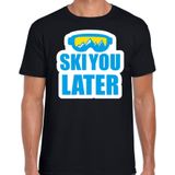 Apres ski t-shirt Ski you later / Ski je later zwart  heren - Wintersport shirt - Foute apres ski outfit/ kleding/ verkleedkleding