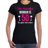 Verjaardag t-shirt 50 jaar - this beautiful woman is 50 give wine - zwart - dames - vijftig jaar cadeau shirt