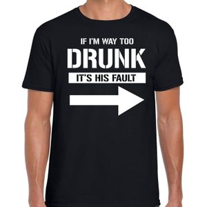 Vrienden t-shirt If i am way to drunk its his fault zwart heren - foute party fun tekst shirt