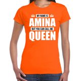 Naam cadeau My name is Amina - but you can call me Queen t-shirt oranje dames - Cadeau shirt o.a verjaardag/ Koningsdag