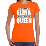 Naam cadeau My name is Elina - but you can call me Queen t-shirt oranje dames - Cadeau shirt o.a verjaardag/ Koningsdag