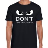 Dont tell them im fifty t-shirt zwart voor heren met boze ogen - 50 jaar / Abraham - verjaardag fun / cadeau shirt