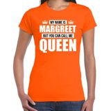 Naam cadeau My name is Margreet - but you can call me Queen t-shirt oranje dames - Cadeau shirt o.a verjaardag/ Koningsdag
