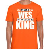 Naam cadeau My name is Wes - but you can call me King t-shirt oranje heren - Cadeau shirt o.a verjaardag/ Koningsdag