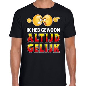 Funny emoticon t-shirt Ik heb gewoon altijd gelijk zwart voor heren - Fun / cadeau shirt