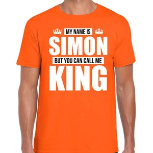 Naam cadeau My name is Simon - but you can call me King t-shirt oranje heren - Cadeau shirt o.a verjaardag/ Koningsdag