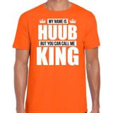 Naam cadeau My name is Huub - but you can call me King t-shirt oranje heren - Cadeau shirt o.a verjaardag/ Koningsdag