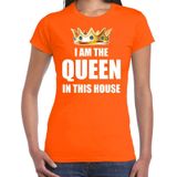Koningsdag t-shirt Im the queen in this house oranje voor dames - Woningsdag - thuisblijvers / Kingsday thuis vieren