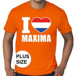 Oranje I love Maxima grote maten shirt heren - Oranje Koningsdag/ Holland supporter kleding