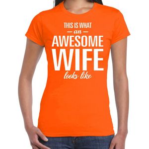 Awesome wife - geweldige vrouw / echtgenote cadeau t-shirt oranje dames - Moederdag/ verjaardag cadeau