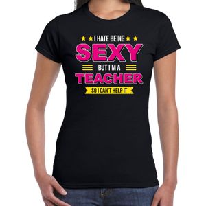 Hate being sexy but Im a teacher / Haat sexy haar maar ben lerares / juf cadeau t-shirt zwart voor dames -  kado shirt  / verjaardag cadeau / juffendag