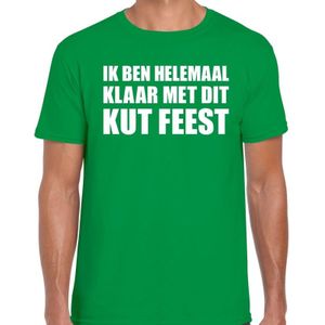 Ik ben helemaal klaar met dit KUT FEEST tekst t-shirt groen heren - heren fun shirt