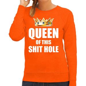 Koningsdag sweater / trui Im the queen of this shit hole oranje voor dames - Woningsdag - thuisblijvers / Kingsday thuis vieren