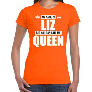 Naam cadeau My name is Liz - but you can call me Queen t-shirt oranje dames - Cadeau shirt o.a verjaardag/ Koningsdag
