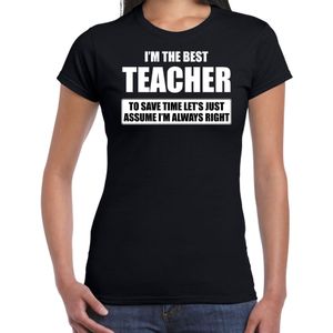 I'm the best teacher - always right t-shirt zwart dames - Cadeau juffendag t-shirt juf - kado lerares / leerkrachten