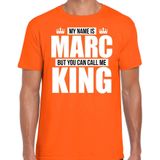 Naam cadeau My name is Marc - but you can call me King t-shirt oranje heren - Cadeau shirt o.a verjaardag/ Koningsdag