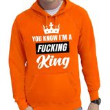 Oranje You know i am a fucking King / hooded sweater heren - Oranje Koningsdag / supporter kleding