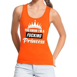 Oranje You know i am a fucking princess / tanktop / mouwloos shirt dames - Oranje Koningsdag/ supporter kleding