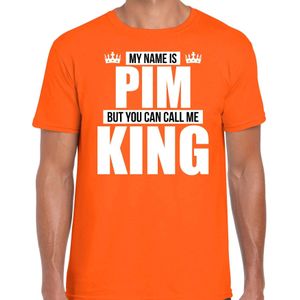 Naam cadeau My name is Pim - but you can call me King t-shirt oranje heren - Cadeau shirt o.a verjaardag/ Koningsdag