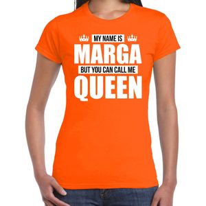 Naam cadeau My name is Marga - but you can call me Queen t-shirt oranje dames - Cadeau shirt o.a verjaardag/ Koningsdag