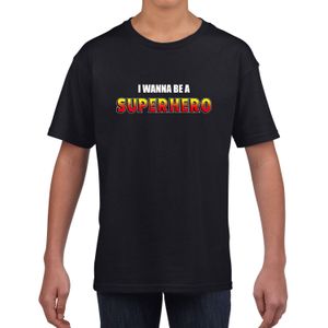 I wanna be a Superhero fun tekst t-shirt zwart kids - Fun tekst / Verjaardag cadeau / kado t-shirt kids