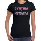 Naam cadeau Cynthia - The woman, The myth the supergirl t-shirt zwart - Shirt verjaardag/ moederdag/ pensioen/ geslaagd/ bedankt