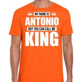 Naam cadeau My name is Antonio - but you can call me King t-shirt oranje heren - Cadeau shirt o.a verjaardag/ Koningsdag