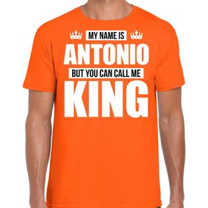 Naam cadeau My name is Antonio - but you can call me King t-shirt oranje heren - Cadeau shirt o.a verjaardag/ Koningsdag