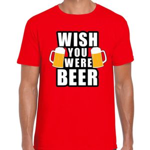 Wish you were BEER drank fun t-shirt rood voor heren - bier drink shirt kleding / outfit