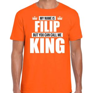 Naam cadeau My name is Filip - but you can call me King t-shirt oranje heren - Cadeau shirt o.a verjaardag/ Koningsdag