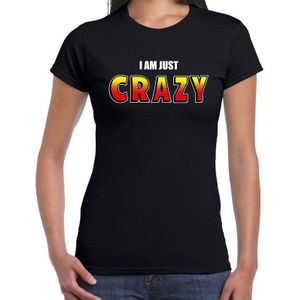 I am just crazy fun t-shirt zwart voor dames - fout / stout shirt