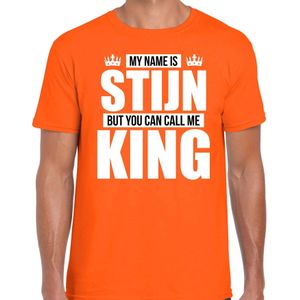 Naam cadeau My name is Stijn - but you can call me King t-shirt oranje heren - Cadeau shirt o.a verjaardag/ Koningsdag
