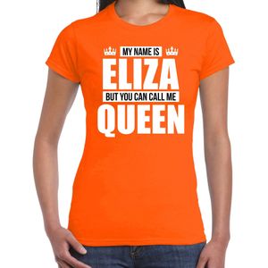 Naam cadeau My name is Eliza - but you can call me Queen t-shirt oranje dames - Cadeau shirt o.a verjaardag/ Koningsdag