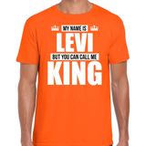 Naam cadeau My name is Levi - but you can call me King t-shirt oranje heren - Cadeau shirt o.a verjaardag/ Koningsdag