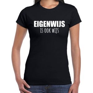 Eigenwijs is ook wijs fun t-shirt - zwart - dames - Feest outfit / kleding / shirt XS