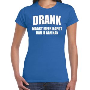 Fun t-shirt - drank maakt meer kapot dan je aan kan - blauw - dames - feest shirts