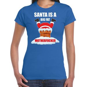 Fout Kerstshirt / Kerst t-shirt Santa is a big fat motherfucker blauw voor dames - Kerstkleding / Christmas outfit
