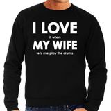 I love it when my wife lets me play the drums trui - grappige drummen hobby sweater zwart heren - Cadeau drummer