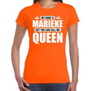 Naam cadeau My name is Marieke - but you can call me Queen t-shirt oranje dames - Cadeau shirt o.a verjaardag/ Koningsdag